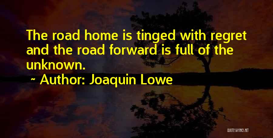 Joaquin Lowe Quotes 1241030