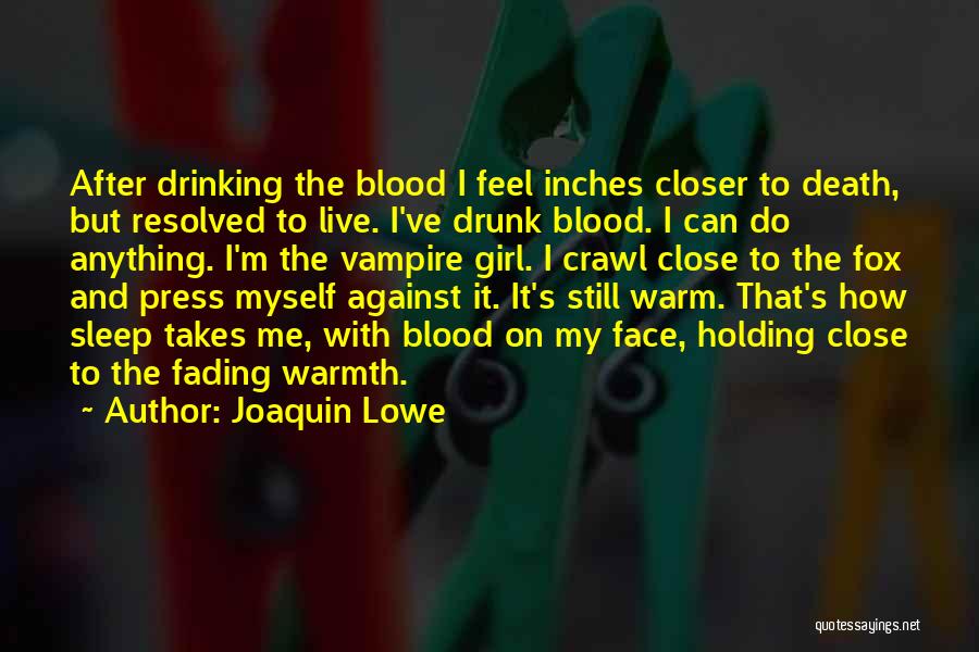 Joaquin Lowe Quotes 537440