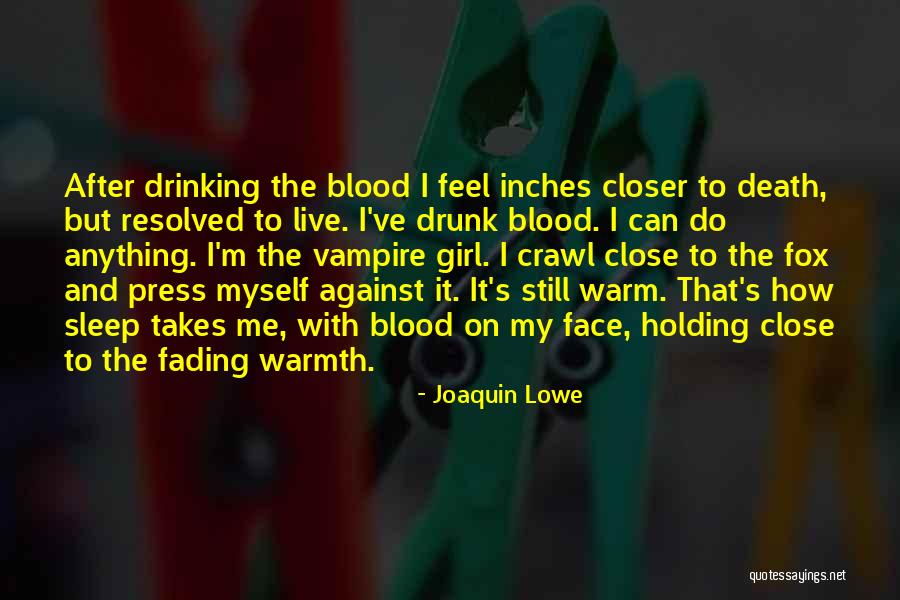 Joaquin Lowe Quotes 537440