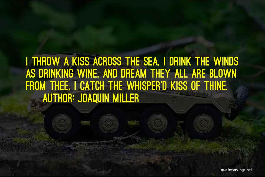 Joaquin Miller Quotes 1086103