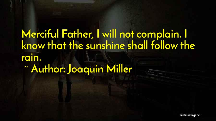 Joaquin Miller Quotes 1223697