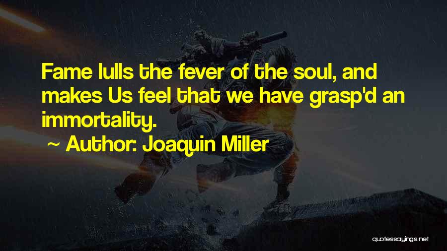 Joaquin Miller Quotes 1756497