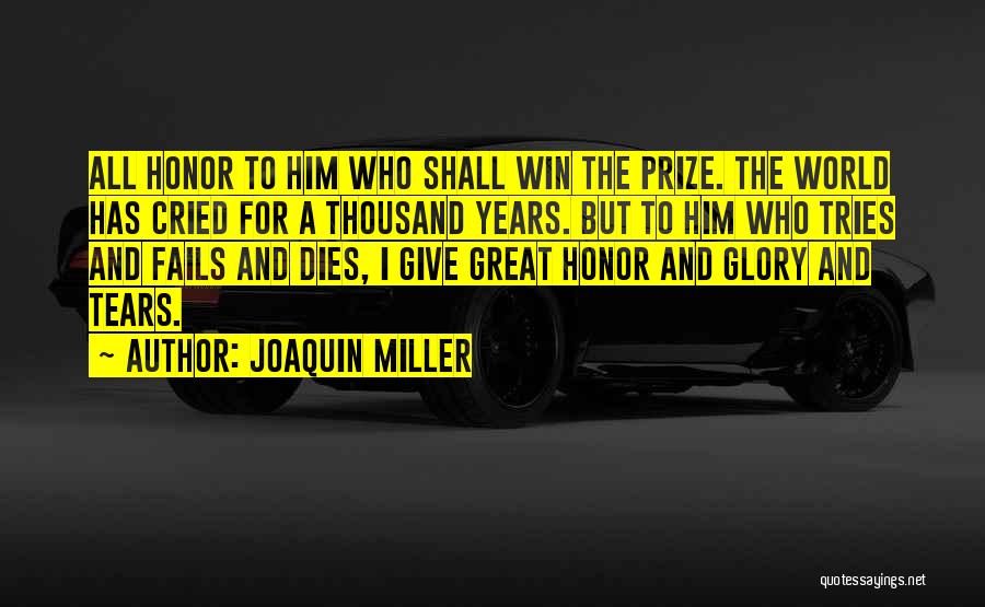 Joaquin Miller Quotes 188661