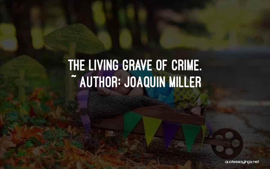 Joaquin Miller Quotes 1966544