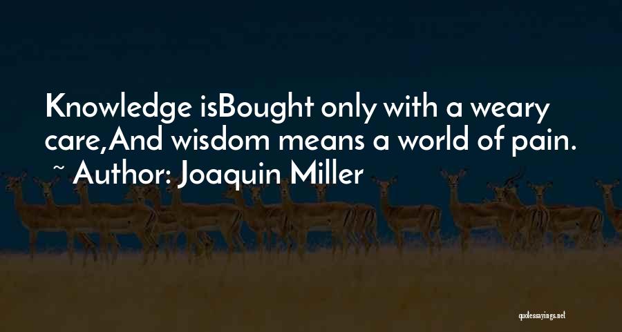 Joaquin Miller Quotes 214256