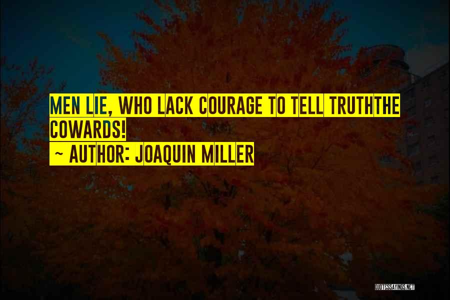 Joaquin Miller Quotes 2151413