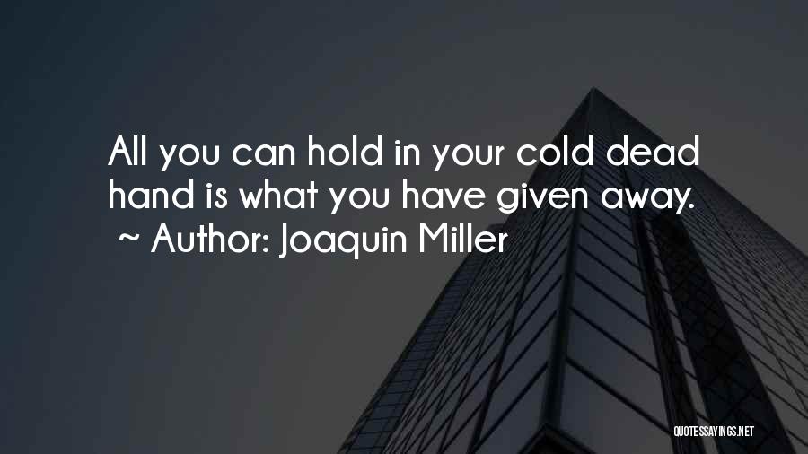 Joaquin Miller Quotes 2212036