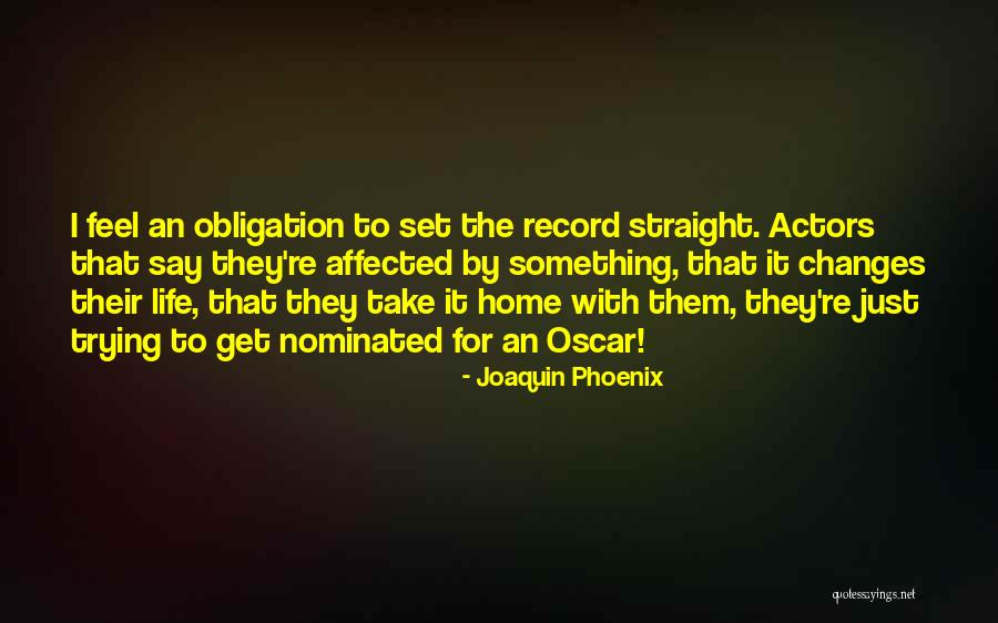 Joaquin Phoenix Quotes 2011598