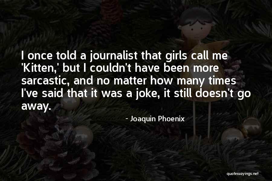 Joaquin Phoenix Quotes 2130555