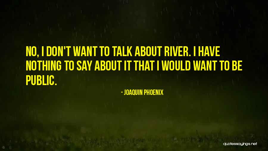 Joaquin Phoenix Quotes 579616