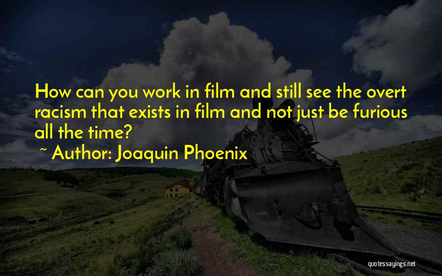 Joaquin Quotes By Joaquin Phoenix