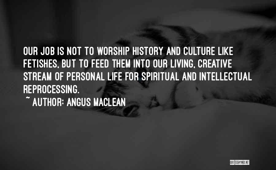 Job And Personal Life Quotes By Angus MacLean