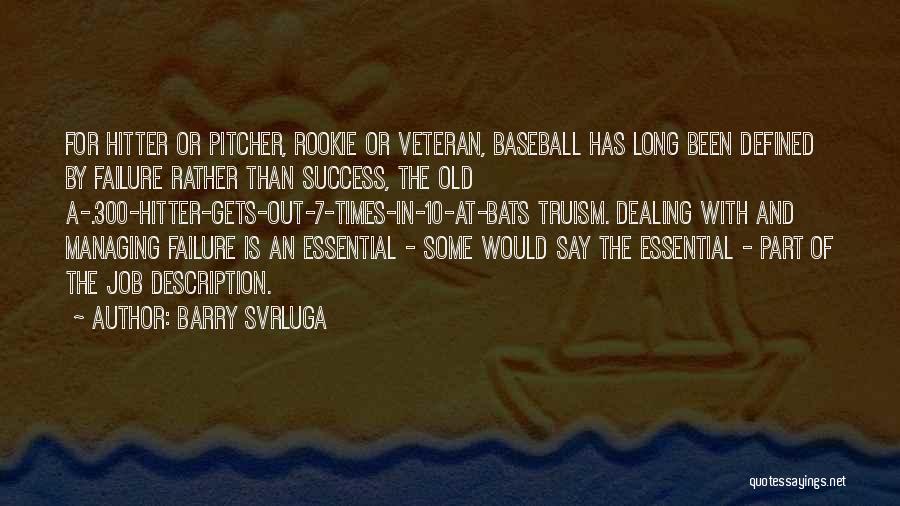 Job And Success Quotes By Barry Svrluga