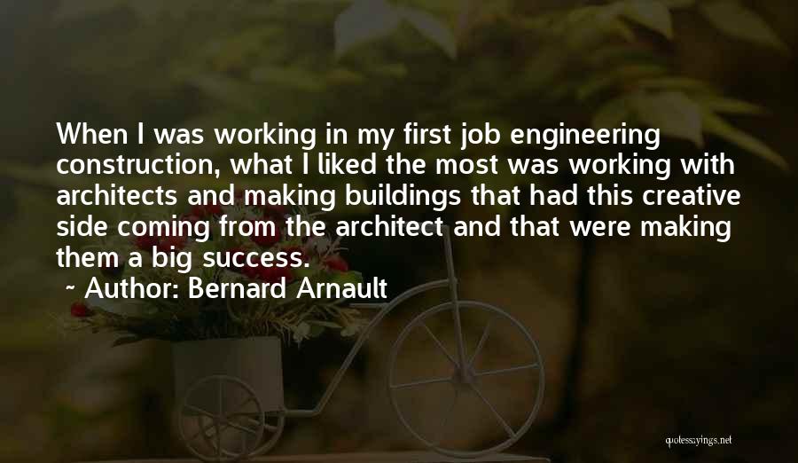 Job And Success Quotes By Bernard Arnault