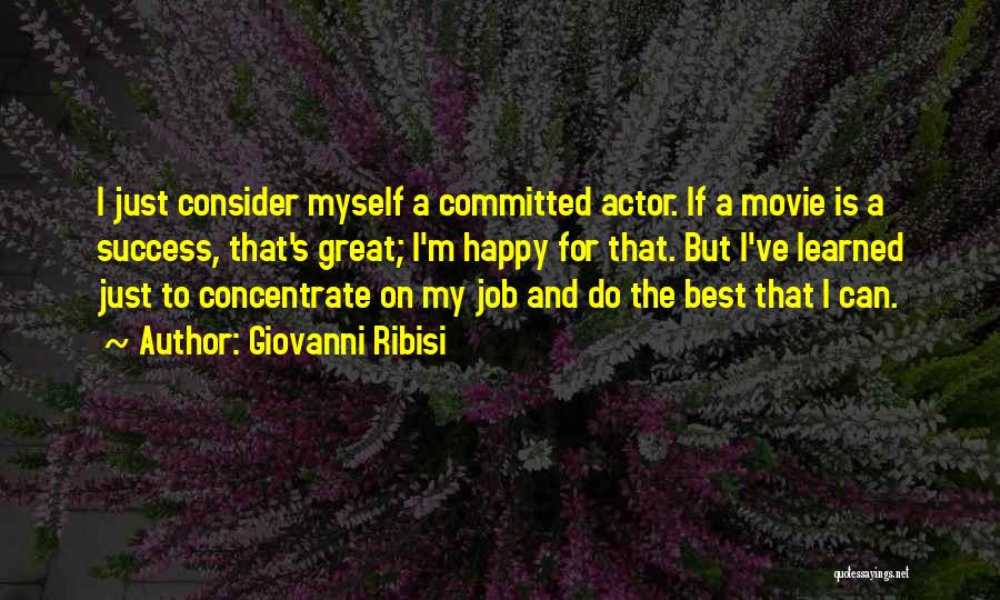 Job And Success Quotes By Giovanni Ribisi