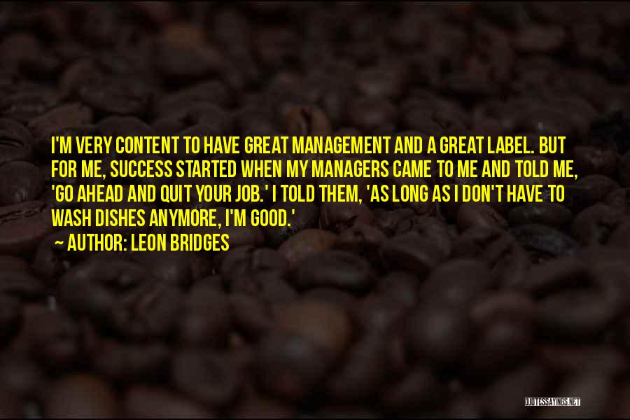 Job And Success Quotes By Leon Bridges