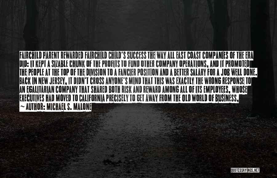 Job And Success Quotes By Michael S. Malone