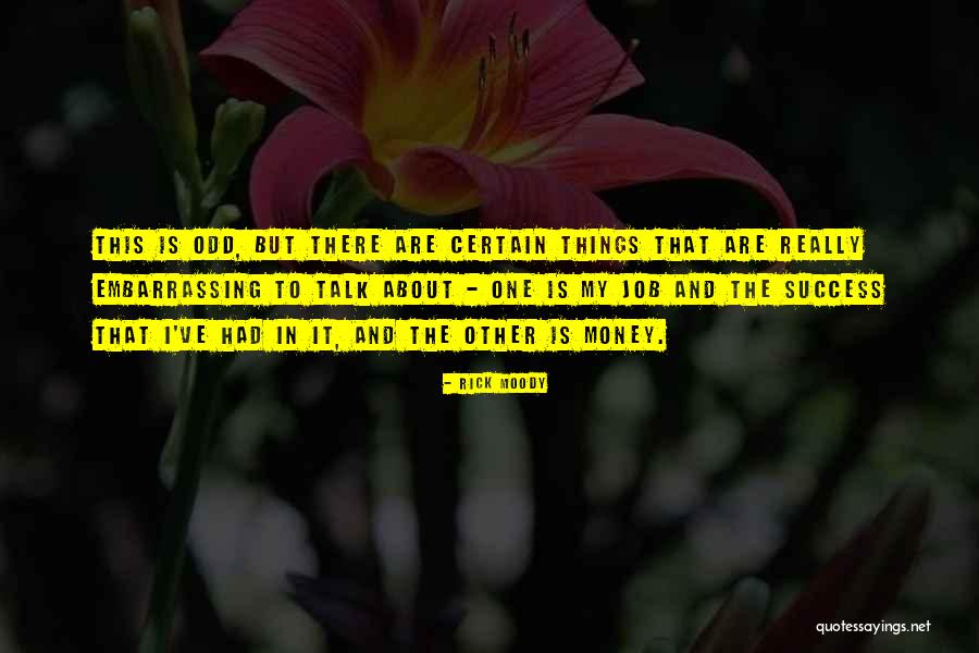 Job And Success Quotes By Rick Moody Job And Success Quotes By Rick Moody