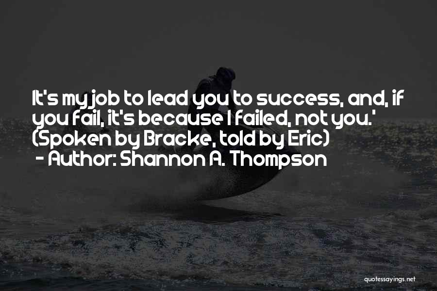Job And Success Quotes By Shannon A. Thompson