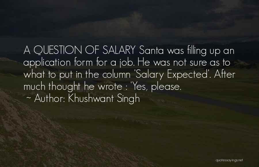 Job Application Quotes By Khushwant Singh