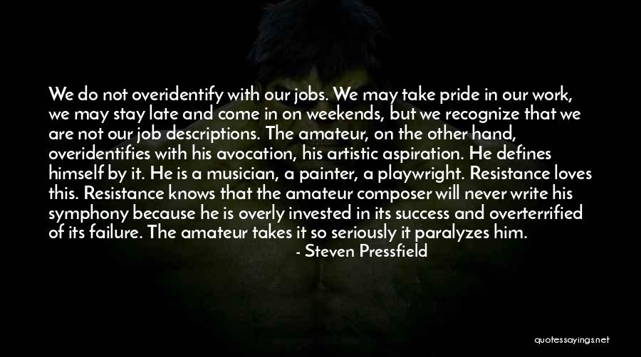 Job Aspiration Quotes By Steven Pressfield