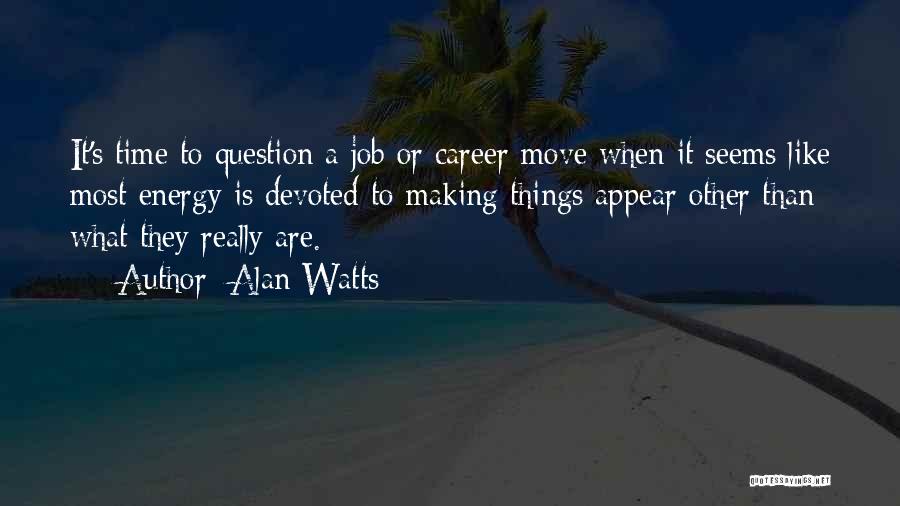 Job Career Quotes By Alan Watts