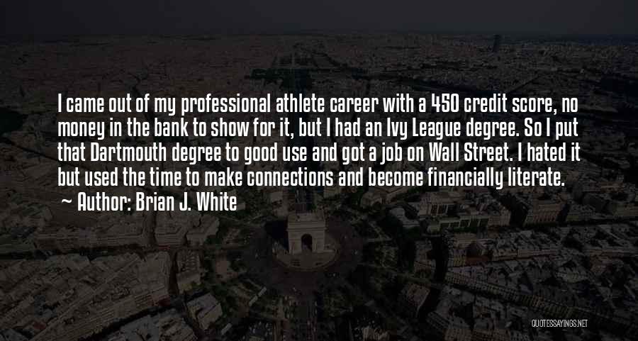 Job Career Quotes By Brian J. White