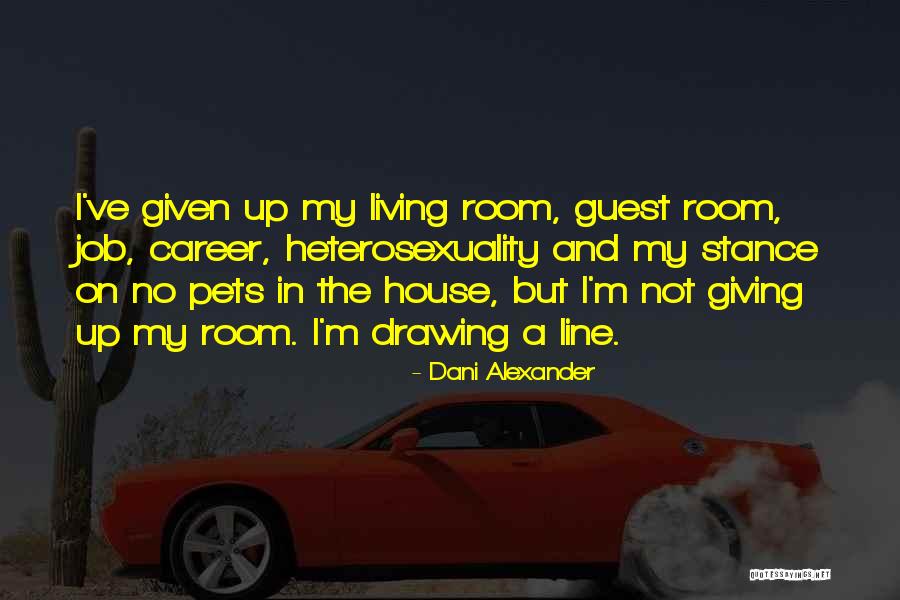 Job Career Quotes By Dani Alexander Job Career Quotes By Dani Alexander