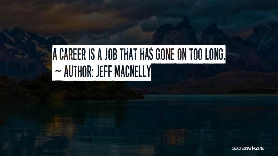 Job Career Quotes By Jeff MacNelly