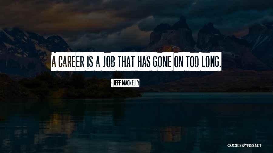 Job Career Quotes By Jeff MacNelly Job Career Quotes By Jeff MacNelly