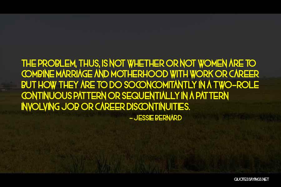 Job Career Quotes By Jessie Bernard Job Career Quotes By Jessie Bernard