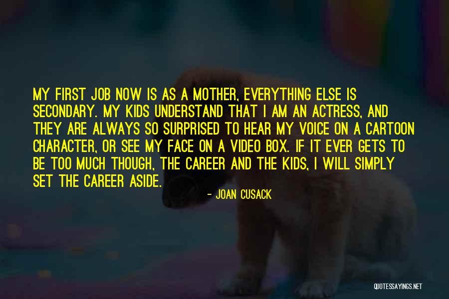 Job Career Quotes By Joan Cusack