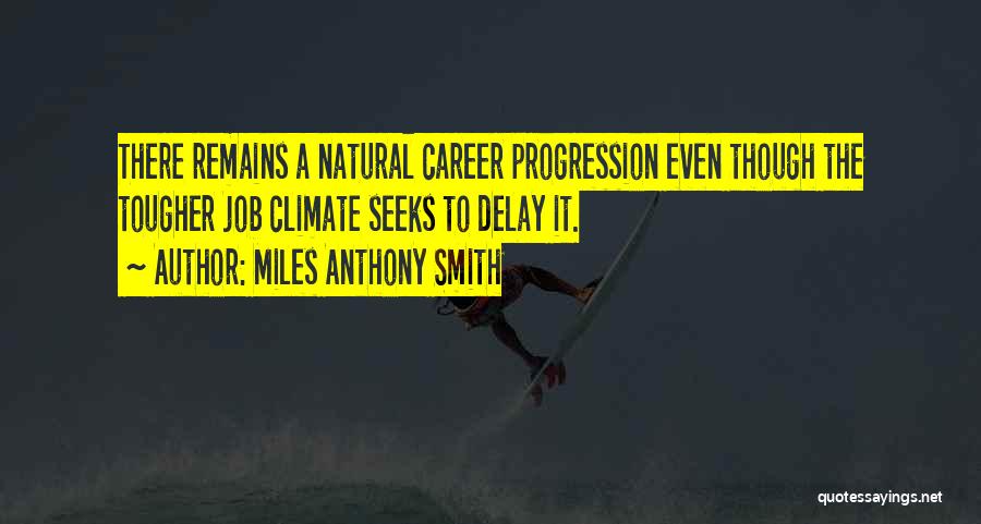 Job Career Quotes By Miles Anthony Smith