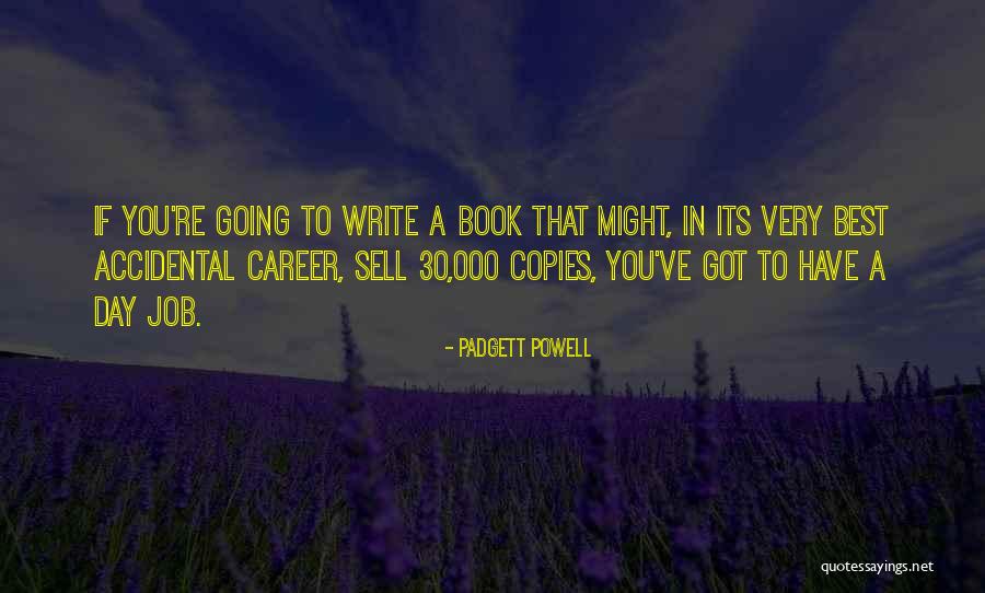 Job Career Quotes By Padgett Powell