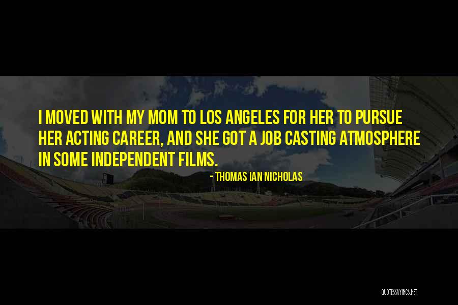 Job Career Quotes By Thomas Ian Nicholas