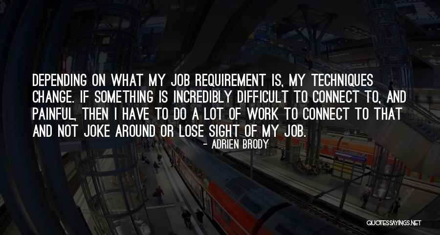 Job Change Quotes By Adrien Brody Job Change Quotes By Adrien Brody