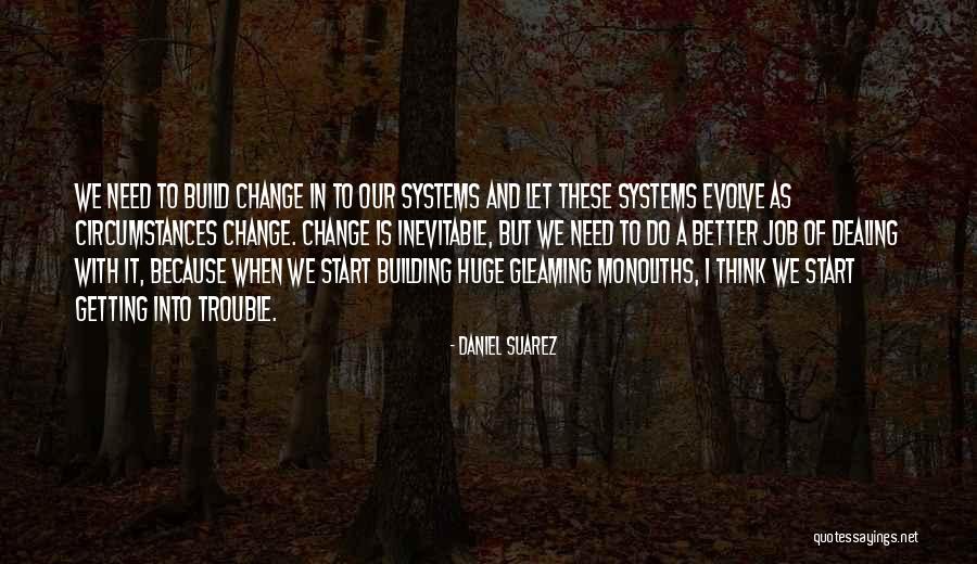 Job Change Quotes By Daniel Suarez Job Change Quotes By Daniel Suarez