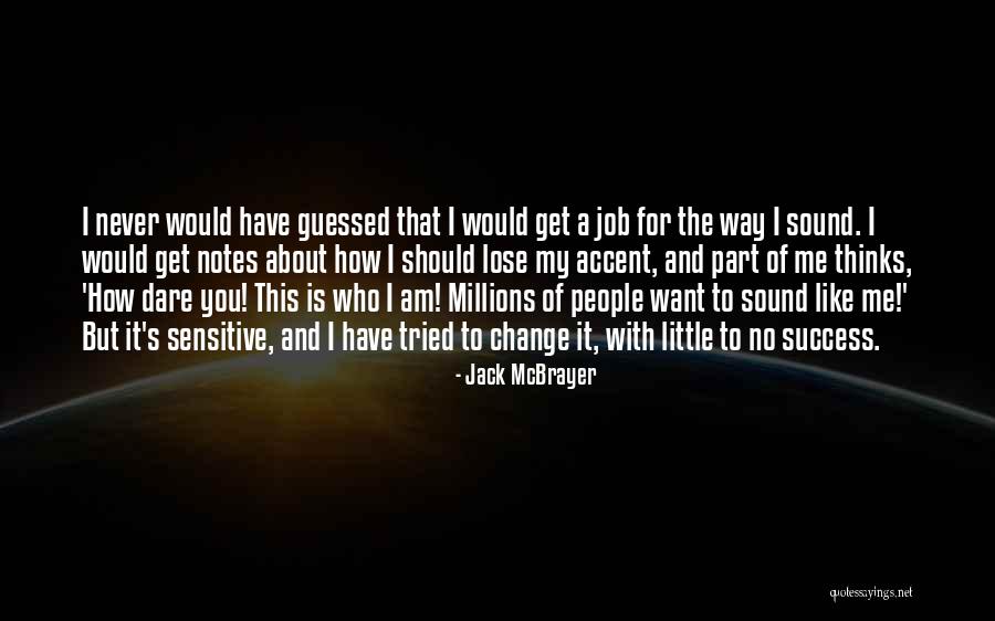 Job Change Quotes By Jack McBrayer Job Change Quotes By Jack McBrayer