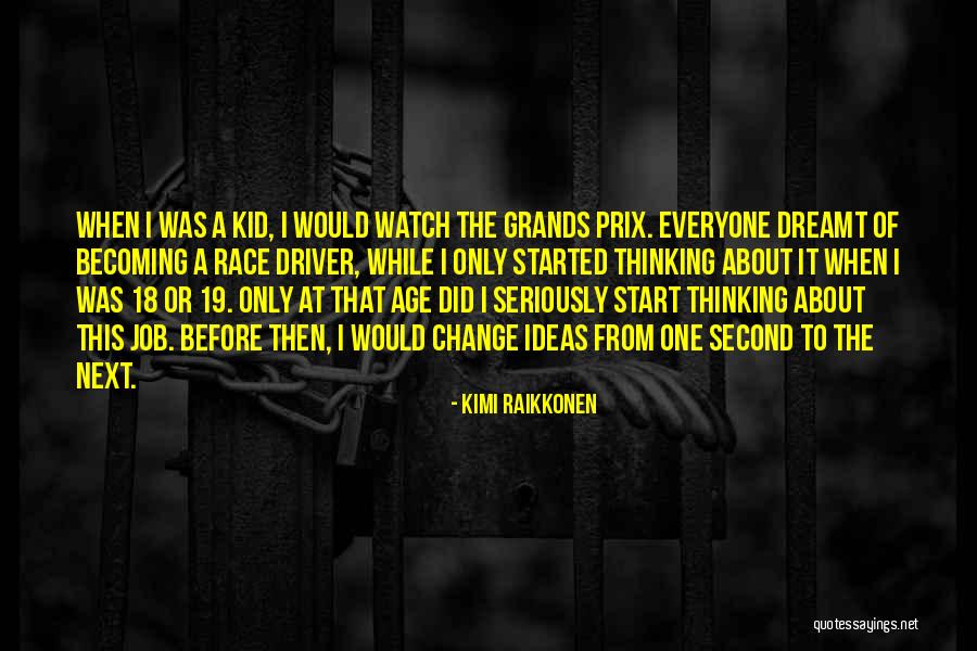 Job Change Quotes By Kimi Raikkonen Job Change Quotes By Kimi Raikkonen