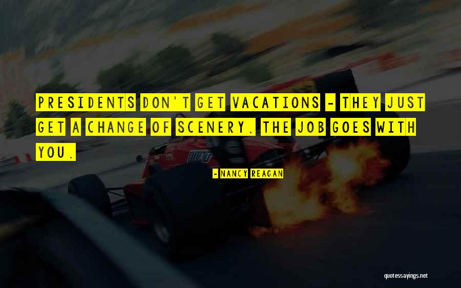 Job Change Quotes By Nancy Reagan Job Change Quotes By Nancy Reagan