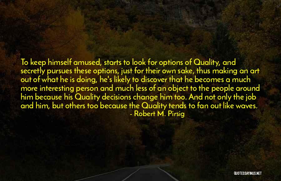 Job Change Quotes By Robert M. Pirsig Job Change Quotes By Robert M. Pirsig