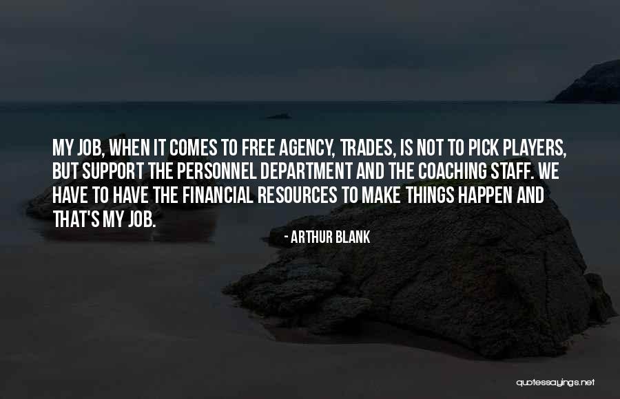 Job Coaching Quotes By Arthur Blank Job Coaching Quotes By Arthur Blank