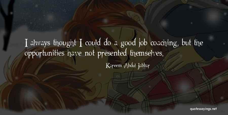 Job Coaching Quotes By Kareem Abdul-Jabbar Job Coaching Quotes By Kareem Abdul-Jabbar