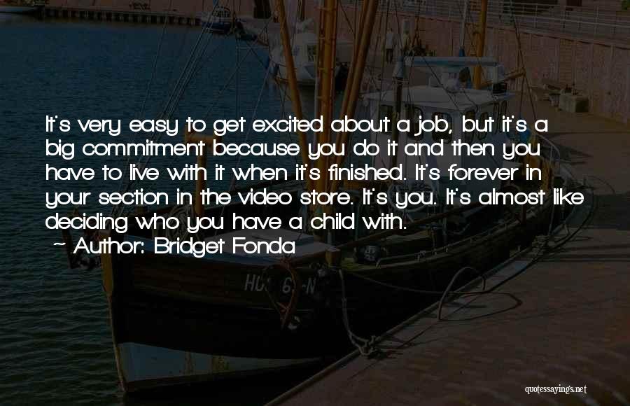 Job Commitment Quotes By Bridget Fonda