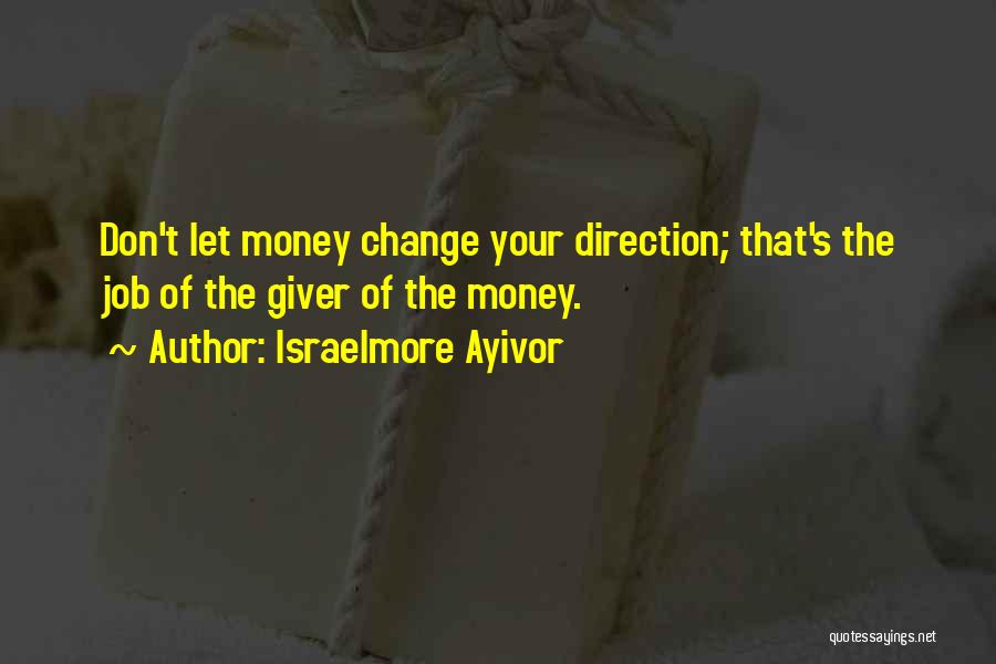 Job Creator Quotes By Israelmore Ayivor
