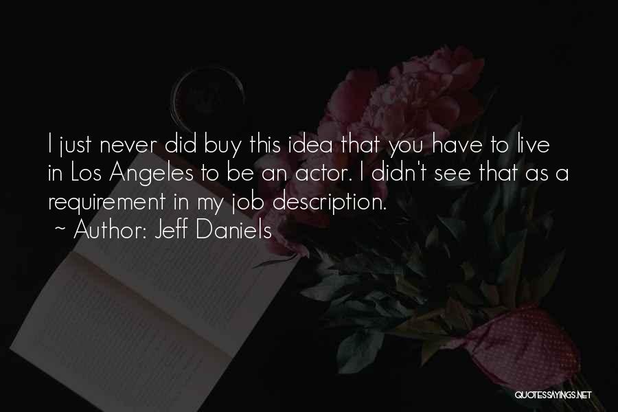 Job Description Quotes By Jeff Daniels