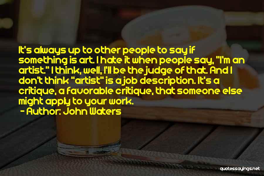 Job Description Quotes By John Waters