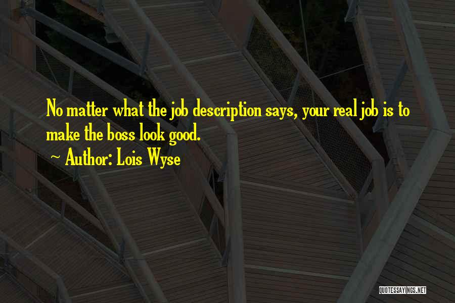 Job Description Quotes By Lois Wyse