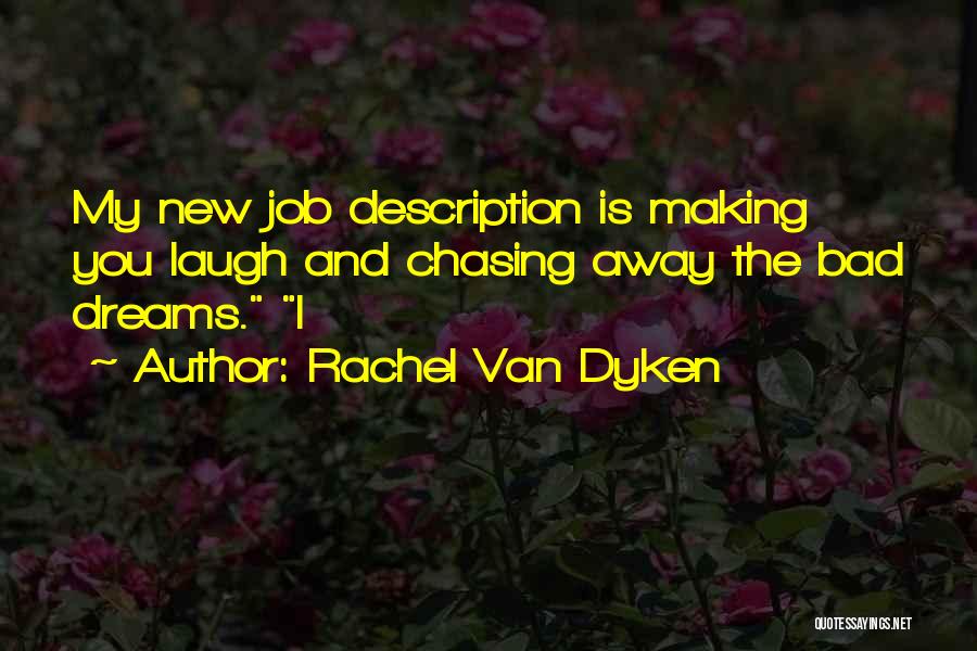 Job Description Quotes By Rachel Van Dyken