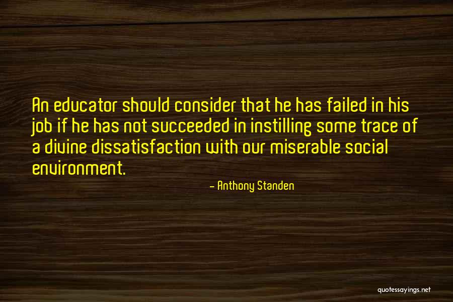 Job Dissatisfaction Quotes By Anthony Standen